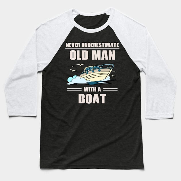 Old Man With A Boat Baseball T-Shirt by TheBestHumorApparel